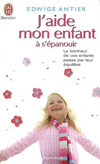 Couverture_J'aide mon enfant &agrave; s'&eacute;panouir