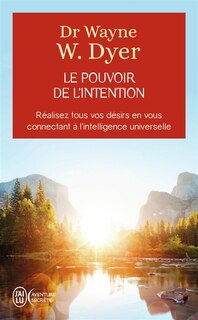 Couverture_Le pouvoir de l'intention : apprendre à co-créer le monde à votre façon : réalisez tous vos désirs en vous connectant à l'intelligence universelle