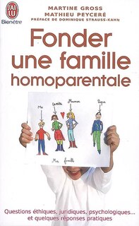 Front cover_Fonder une famille homoparentale : questions éthiques, juridiques, psychologiques, et quelques réponses pratiques