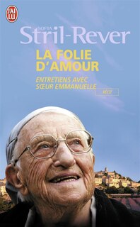 Front cover_La folie d'amour : entretiens avec soeur Emmanuelle
