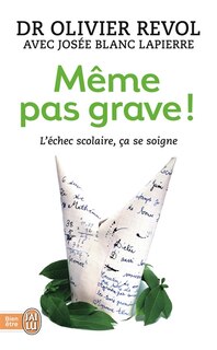 Front cover_Même pas grave ! : l'échec scolaire, ça se soigne