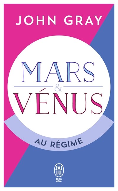 Couverture_Mars & Vénus au régime : pour deux sexes qui ne viennent pas de la même planète, enfin une méthode de régime qui respecte leurs différences !