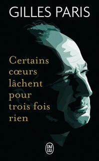 Couverture_Certains coeurs lâchent pour trois fois rien : récit