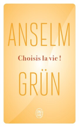 Choisis la vie !: le courage de se décider