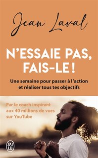 Front cover_N'essaie pas, fais-le ! : une semaine pour passer à l'action et réaliser tous tes objectifs