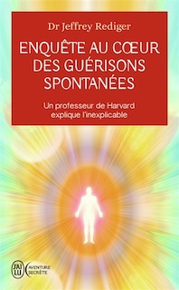 Couverture_Enquête au coeur des guérisons spontanées