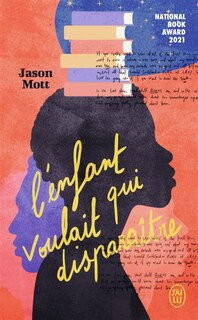 Couverture_L' enfant qui voulait disparaître ou Les aventures absolument véritables d'un gamin qui fonce la tête la première, né et élevé en Amérique, la tête emplie de rêves et à la vie pleine de désillusions