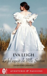 Couverture_Le fol espoir de Mlle Seaton