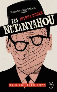 Front cover_Les Nétanyahou ou Le récit d'un épisode somme toute mineur, voire carrément négligeable, dans l'histoire d'une famille très célèbre