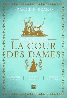 Couverture_La cour des dames : intégrale