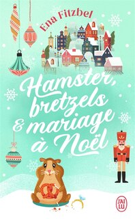Couverture_Hamster, bretzels & mariage à Noël