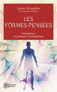 Couverture_Les formes-pensées : révélations et pratiques d'autoguérison