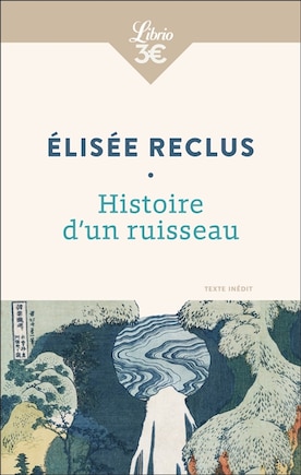 Histoire d'un ruisseau: texte intégral