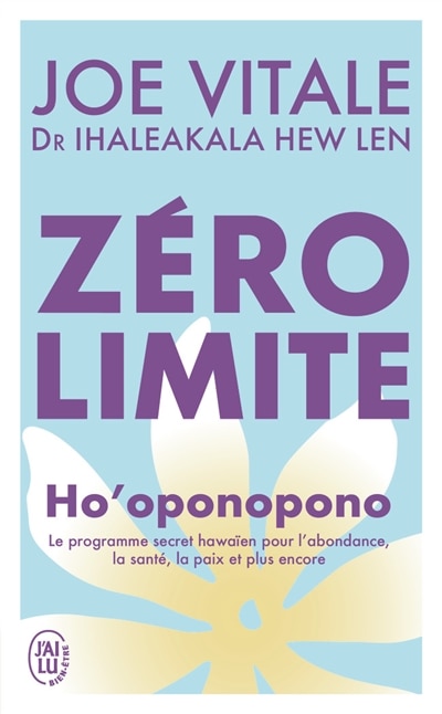 Front cover_Zéro limite : Ho'oponopono : le programme secret hawaïen pour l'abondance, la santé, la paix et plus encore