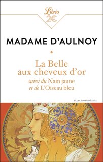 Couverture_La belle aux cheveux d'or ; Le nain jaune ; L'oiseau bleu
