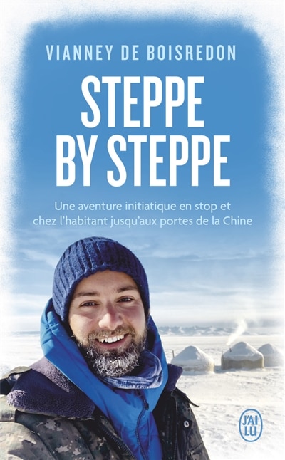 Couverture_Steppe by steppe : une aventure initiatique en stop et chez l'habitant jusqu'aux portes de la Chine