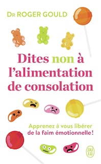 Couverture_Dites non à l'alimentation de consolation : apprenez à vous libérer de la faim émotionnelle !