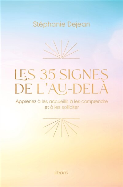 Front cover_Les 35 signes de l'au-delà : apprenez à les accueillir, à les comprendre et à les solliciter