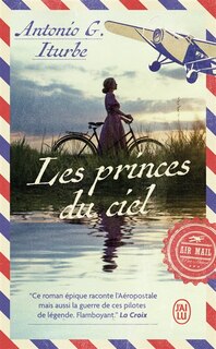 Front cover_Les princes du ciel, Saint-Exupéry, Mermoz, Guillaumet : l'épopée de pilotes de légende