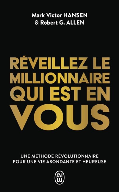 Couverture_Réveillez le millionnaire qui est en vous : une méthode révolutionnaire pour une vie abondante et heureuse