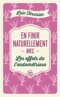Couverture_En finir naturellement avec les effets de l'endom&eacute;triose