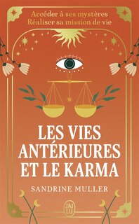 Couverture_Les vies antérieures et le karma : accéder à ses mystères, réaliser sa mission de vie