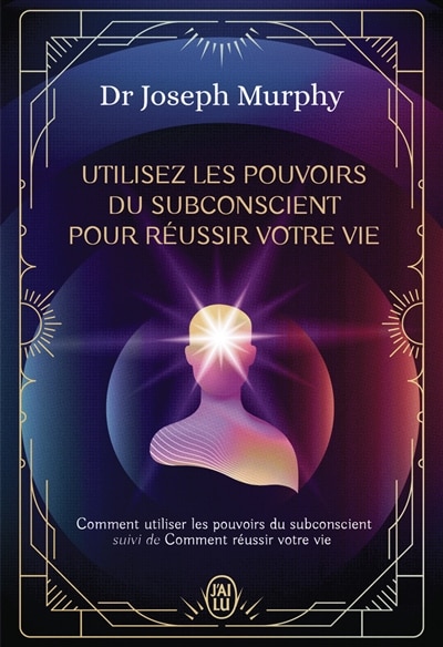 Couverture_Utilisez les pouvoirs du subconscient pour réussir votre vie