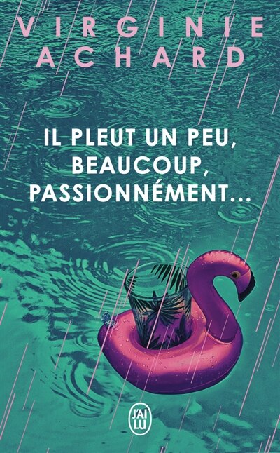 Couverture_Il pleut un peu, beaucoup, passionn&eacute;ment...