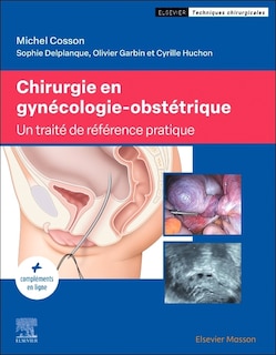 Chirurgie En Gynécologie-Obstétrique: Traité de Référence Pratique