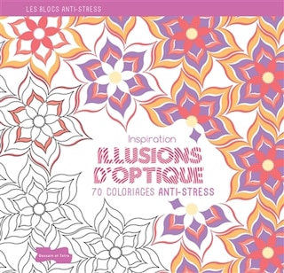 Couverture_ILLUSIONS D'OPTIQUE : 70 COLORIAGES ANTI-STRESS