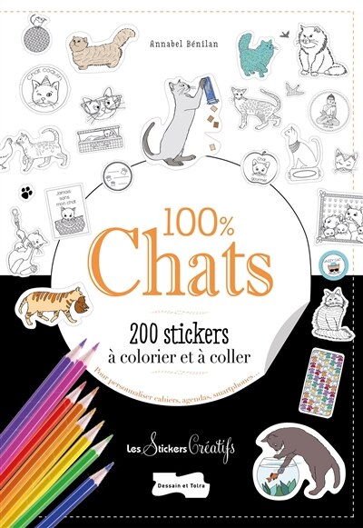 Couverture_100 % chats : 200 stickers à colorier et à coller : pour personnaliser cahiers, agendas, smartphones...