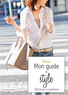 Mon guide de style: 365 tenues à coordonner