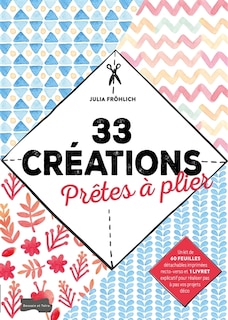 Front cover_33 cr&eacute;ations pr&ecirc;tes &agrave; plier