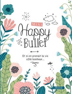 Front cover_Mini happy bullet : et si on prenait la vie côté bonheur...