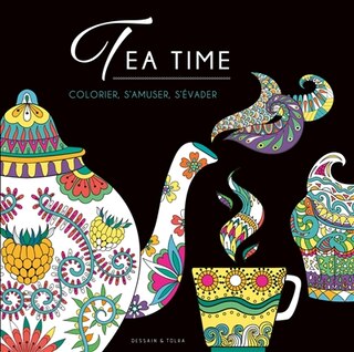 Tea time: colorier, s'amuser, s'évader