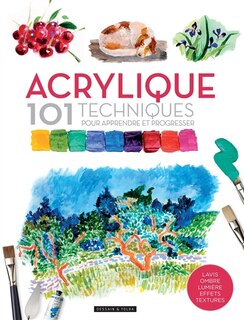 Front cover_Acrylique : 101 techniques pour apprendre et progresser