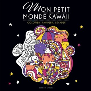 Front cover_Mon petit monde kawaii : colorier, s'amuser, s'évader