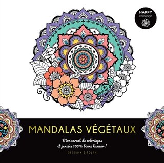 Couverture_Mandalas végétaux : mon carnet de coloriages et pensées 100 % bonne humeur !
