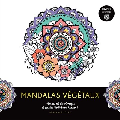 Couverture_Mandalas végétaux : mon carnet de coloriages et pensées 100 % bonne humeur !