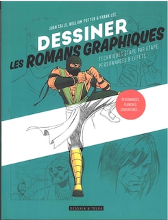 Front cover_Dessiner les romans graphiques : techniques étape par étape, personnages & effets : personnages, planches, couvertures...