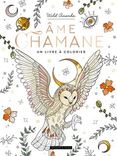 Ame chamane: un livre à colorier
