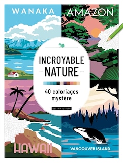 Couverture_Incroyable nature : 40 coloriages mystère