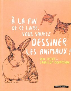 Couverture_A la fin de ce livre, vous saurez dessiner les animaux !