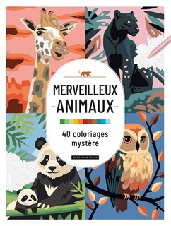 Couverture_MERVEILLEUX ANIMAUX 40 COLORIAGES MYSTERE