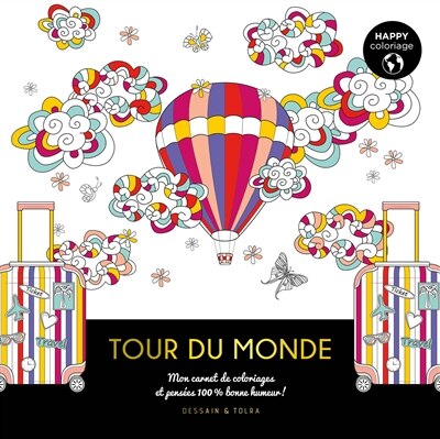 Couverture_Tour du monde : mon carnet de coloriages et pensées 100 % bonne humeur !