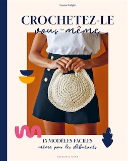 Front cover_Crochetez-le vous-même : 15 modèles faciles, même pour les débutants