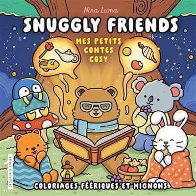 Couverture_Snuggly friends : mes petits contes cosy : coloriages féériques et mignons