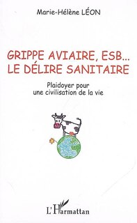 Front cover_Grippe aviaire, ESB... le d&eacute;lire sanitaire