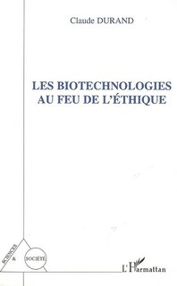 Couverture_Les biotechnologies au feu de l'éthique