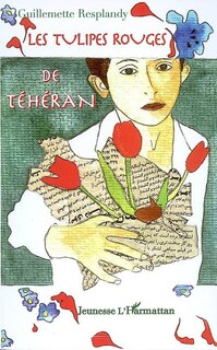 Couverture_Tulipes rouges de Téhéran Les
